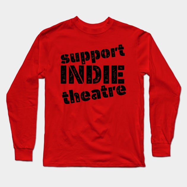 Support Indie Theatre Long Sleeve T-Shirt by CafeConCawfee